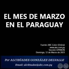 EL MES DE MARZO EN EL PARAGUAY - Por ALCIBADES GONZLEZ DELVALLE - Domingo, 12 de Marzo de 2023